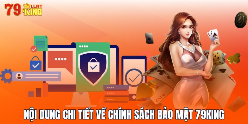 Nội dung chi tiết về chính sách bảo mật 79KING